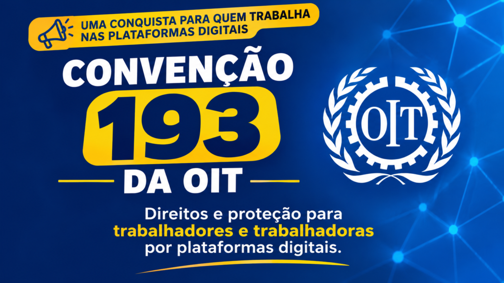 CONVENÇÃO 193 DA OIT: O QUE MUDA PARA TRABALHADORES DE PLATAFORMAS DIGITAIS NO BRASIL?